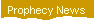 Prophecy News